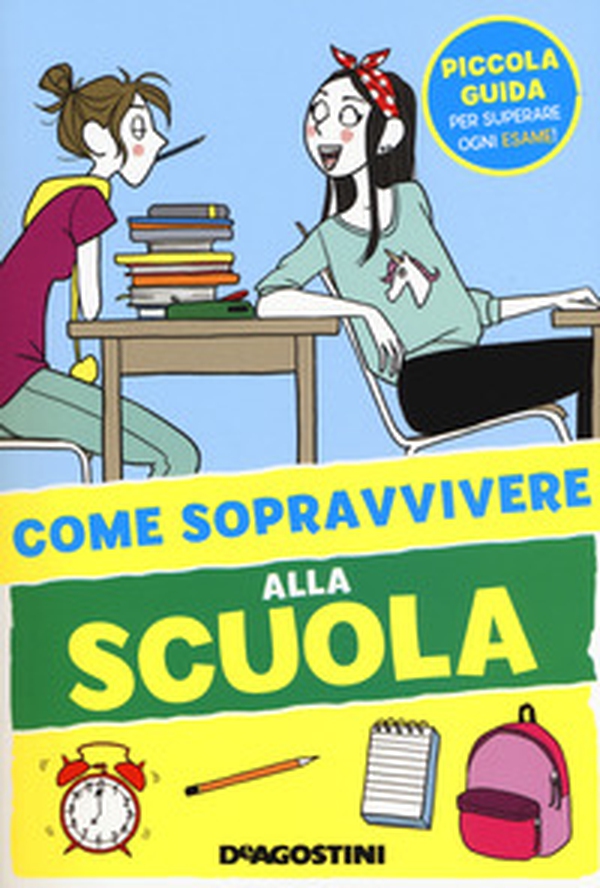 Come sopravvivere alla scuola - Librerie.coop Come sopravvivere alla scuola - Librerie.coop