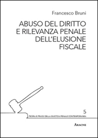 Abuso del diritto e rilevanza penale dell'elusione fiscale - Librerie.coop