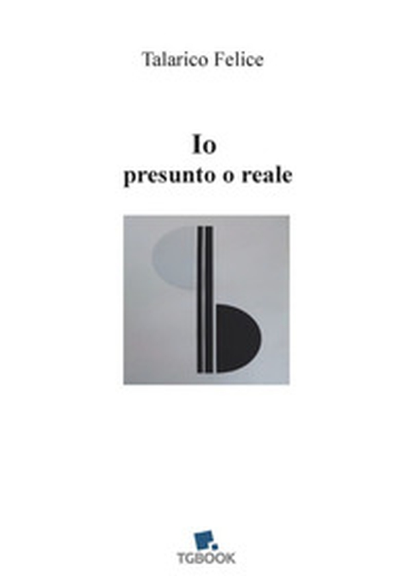 Io presunto o reale - Librerie.coop Io presunto o reale - Librerie.coop