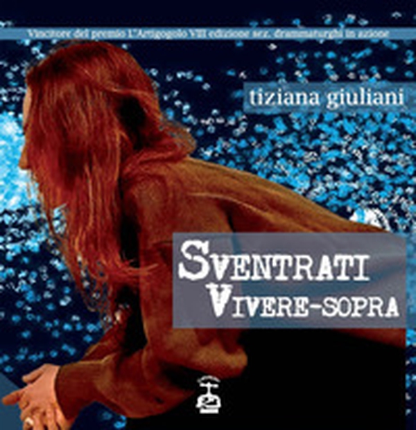 Sventrati. Vivere-sopra. La strage dei Georgofili, 27 maggio 1993 - Librerie.coop Sventrati. Vivere-sopra. La strage dei Georgofili, 27 maggio 1993 - Librerie.coop