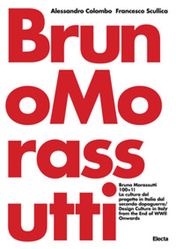 Bruno Morassutti 100+1! La cultura del progetto in Italia dal secondo dopoguerra. Ediz. italiana e inglese - Librerie.coop Bruno Morassutti 100+1! La cultura del progetto in Italia dal secondo dopoguerra. Ediz. italiana e inglese - Librerie.coop