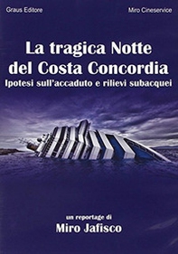 La tragica notte del Costa Concordia. DVD - Librerie.coop