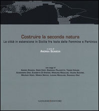 Costruire la seconda natura. La città in estensione in Sicilia fra Isola delle Femmine e Partinico. Ediz. italiana e inglese - Librerie.coop Costruire la seconda natura. La città in estensione in Sicilia fra Isola delle Femmine e Partinico. Ediz. italiana e inglese - Librerie.coop