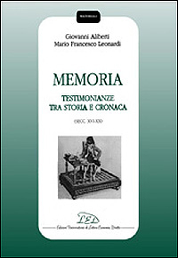 Memoria. Testimonianze tra storia e cronaca (secc. XVI-XX) - Librerie.coop Memoria. Testimonianze tra storia e cronaca (secc. XVI-XX) - Librerie.coop