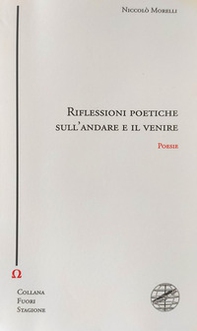 Riflessioni poetiche sull'andare e venire - Librerie.coop