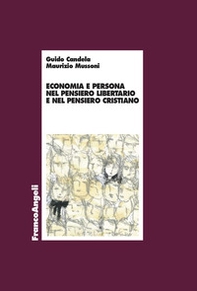 Economia e persona nel pensiero libertario e nel pensiero cristiano - Librerie.coop