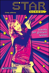 Scuola per giovani talenti. Star school - Librerie.coop