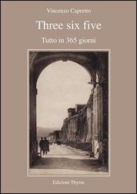 Three six five. Tutto in 365 giorni - Librerie.coop Three six five. Tutto in 365 giorni - Librerie.coop