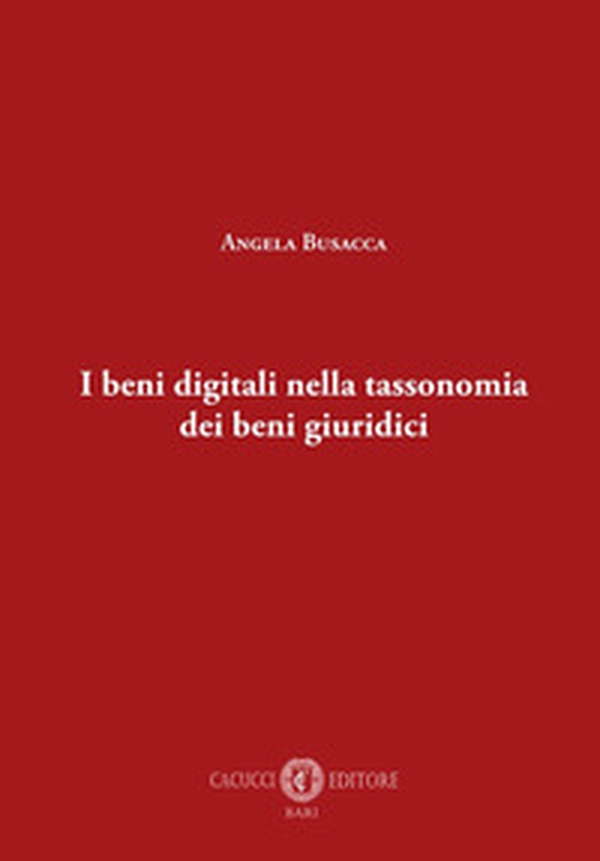 I beni digitali nella tassonomia dei beni giuridici - Librerie.coop I beni digitali nella tassonomia dei beni giuridici - Librerie.coop