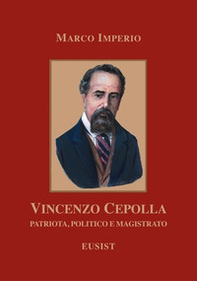 Vincenzo Cepolla. Patriota, politico e magistrato - Librerie.coop
