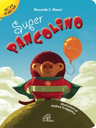 Super pangolino. Ediz. illustrata - Librerie.coop