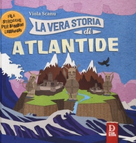 La vera storia di Atlantide. Filastrocche per bambini leggendari - Librerie.coop