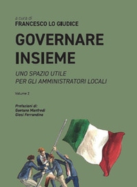 Governare insieme. Uno spazio utile per gli amministratori locali - Vol. 2 - Librerie.coop
