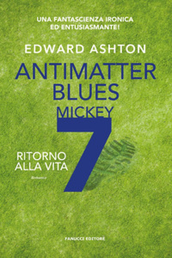 Antimatter blues. Ritorno alla vita. Mickey7 - Vol. 2 - Librerie.coop