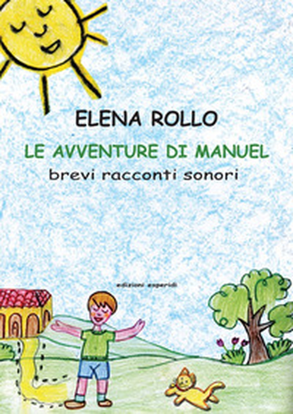 Le avventure di Manuel. Brevi racconti sonori - Librerie.coop Le avventure di Manuel. Brevi racconti sonori - Librerie.coop
