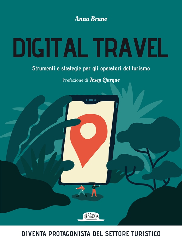 Digital travel. Strumenti e strategie per gli operatori del turismo - Librerie.coop Digital travel. Strumenti e strategie per gli operatori del turismo - Librerie.coop