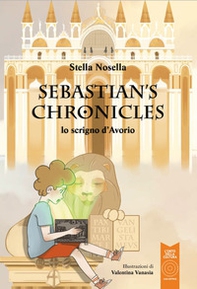 Lo scrigno d'avorio. Sebastian'S Chronicles - Librerie.coop