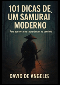 101 Dicas de um samurai moderno. Para aqueles que se perderam no caminho - Librerie.coop 101 Dicas de um samurai moderno. Para aqueles que se perderam no caminho - Librerie.coop