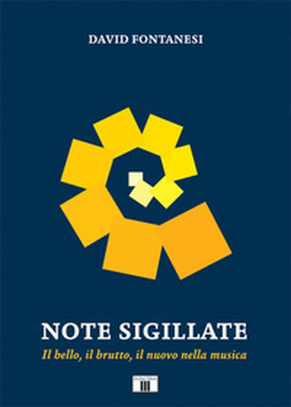 Note sigillate. Il bello, il brutto, il nuovo nella musica - Librerie.coop Note sigillate. Il bello, il brutto, il nuovo nella musica - Librerie.coop