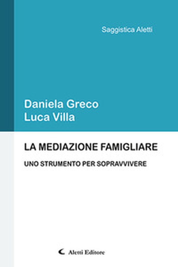 La mediazione famigliare. Uno strumento per sopravvivere - Librerie.coop La mediazione famigliare. Uno strumento per sopravvivere - Librerie.coop