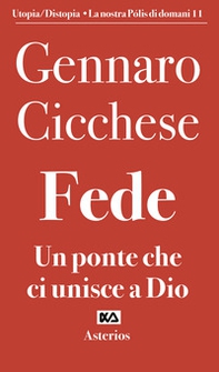 Fede. Un ponte che ci unisce a Dio - Librerie.coop Fede. Un ponte che ci unisce a Dio - Librerie.coop
