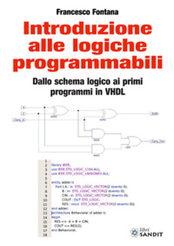 Introduzione alle logiche programmabili. Dallo schema logico ai primi programmi in VHDL - Librerie.coop