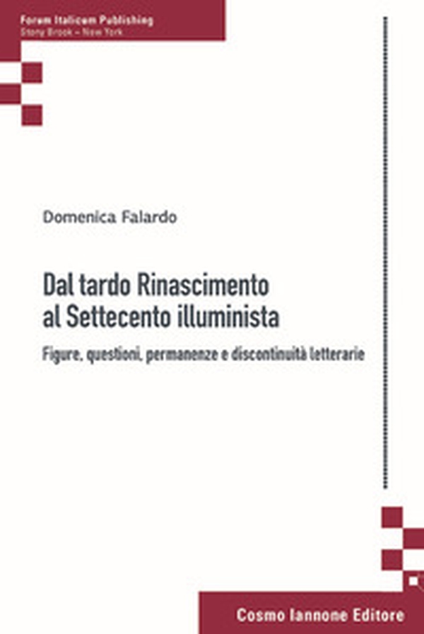Dal tardo Rinascimento al Settecento illuminista. Figure, questioni, permanenze e discontinuità letterarie - Librerie.coop Dal tardo Rinascimento al Settecento illuminista. Figure, questioni, permanenze e discontinuità letterarie - Librerie.coop