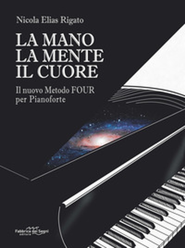 La mano la mente il cuore. Il nuovo metodo Four per pianoforte - Librerie.coop La mano la mente il cuore. Il nuovo metodo Four per pianoforte - Librerie.coop