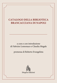 Catalogo della Biblioteca Brancacciana di Napoli - Librerie.coop Catalogo della Biblioteca Brancacciana di Napoli - Librerie.coop