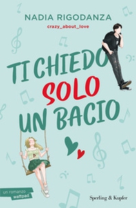 Ti chiedo solo un bacio - Librerie.coop