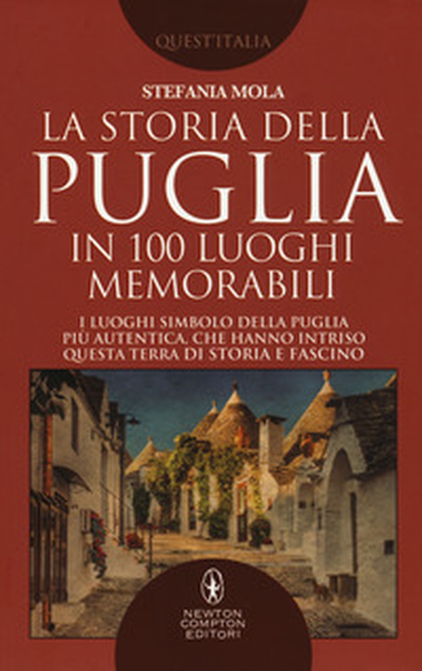 La storia della Puglia in 100 luoghi memorabili - Librerie.coop La storia della Puglia in 100 luoghi memorabili - Librerie.coop