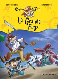 La grande fuga. Capitan Fox - Librerie.coop