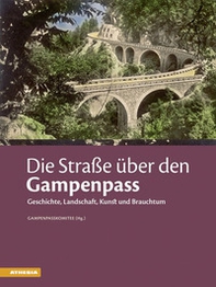 Die straße über den Gampenpass. Geschichte, landschaft, kunst und brauchtum - Librerie.coop