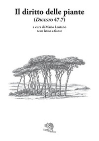 Il diritto delle piante (Digesto, 47.7). Testo latino a fronte - Librerie.coop