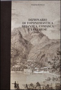 Dizionario di toponomastica briantea, comasca e lecchese - Librerie.coop