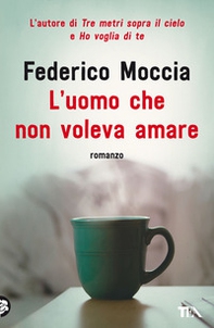 L'uomo che non voleva amare - Librerie.coop L'uomo che non voleva amare - Librerie.coop