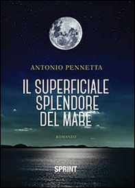 Il superficiale splendore del mare - Librerie.coop