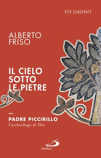 Il cielo sotto le pietre. Padre Piccirillo, l'archeologo di Dio - Librerie.coop Il cielo sotto le pietre. Padre Piccirillo, l'archeologo di Dio - Librerie.coop