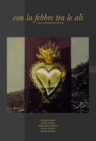 Con la febbre tra le ali. Una collezione intima - Librerie.coop
