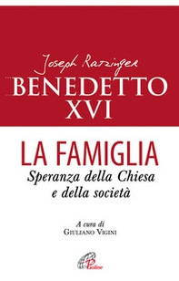 La famiglia. Speranza della chiesa e della società - Librerie.coop La famiglia. Speranza della chiesa e della società - Librerie.coop