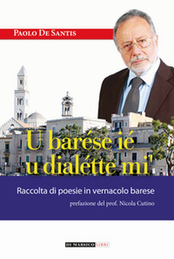 U barése ié u dialétte mi'. Raccolta di poesie in vernacolo barese - Librerie.coop U barése ié u dialétte mi'. Raccolta di poesie in vernacolo barese - Librerie.coop