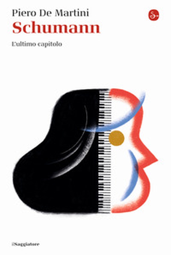 Schumann. L'ultimo capitolo - Librerie.coop Schumann. L'ultimo capitolo - Librerie.coop