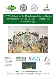 Proceedings of the 27th Workshop on the Developments in the Italian PhD Research on Food Science Technology and Biotechnology - Librerie.coop