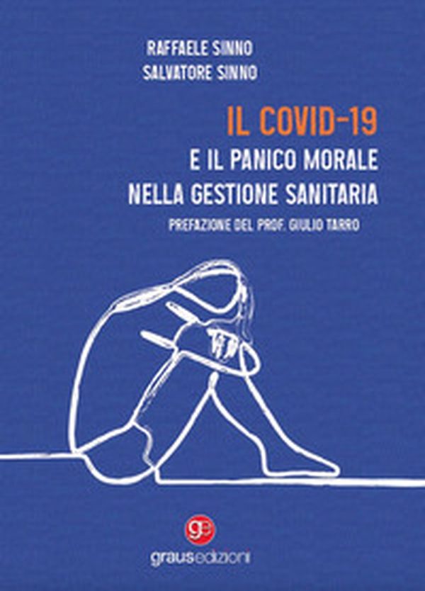 Il Covid-19 e il panico morale nella gestione sanitaria - Librerie.coop Il Covid-19 e il panico morale nella gestione sanitaria - Librerie.coop