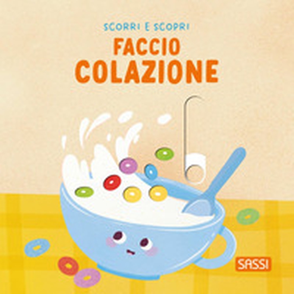 Faccio colazione. Scorri e scopri - Librerie.coop