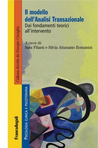 Il modello dell'analisi transazionale. Dai fondamenti teorici all'intervento - Librerie.coop