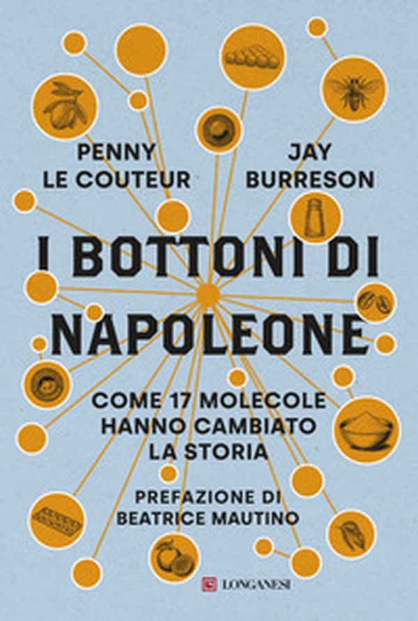 I bottoni di Napoleone. Come 17 molecole hanno cambiato la storia - Librerie.coop