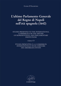 L'ultimo Parlamento generale del Regno di Napoli nell'età spagnola (1642) - Librerie.coop