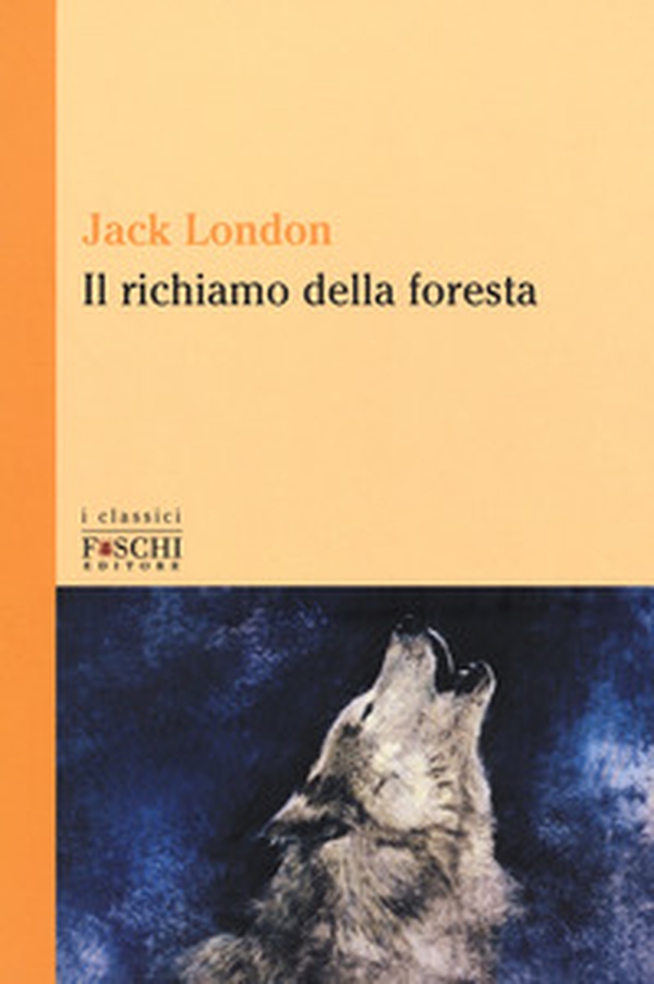 Il richiamo della foresta - Librerie.coop Il richiamo della foresta - Librerie.coop
