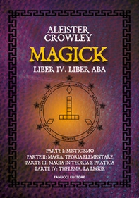 Magick. Liber IV. Liber ABA - Librerie.coop Magick. Liber IV. Liber ABA - Librerie.coop